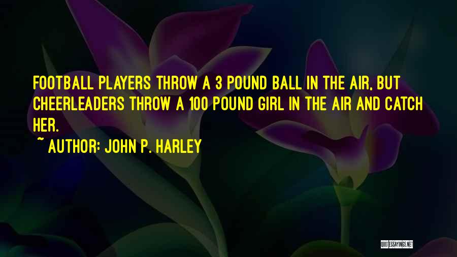 John P. Harley Quotes 389722