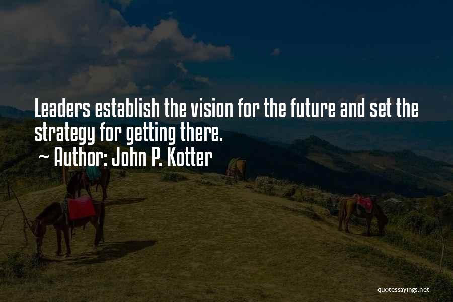 John P. Kotter Quotes 157174