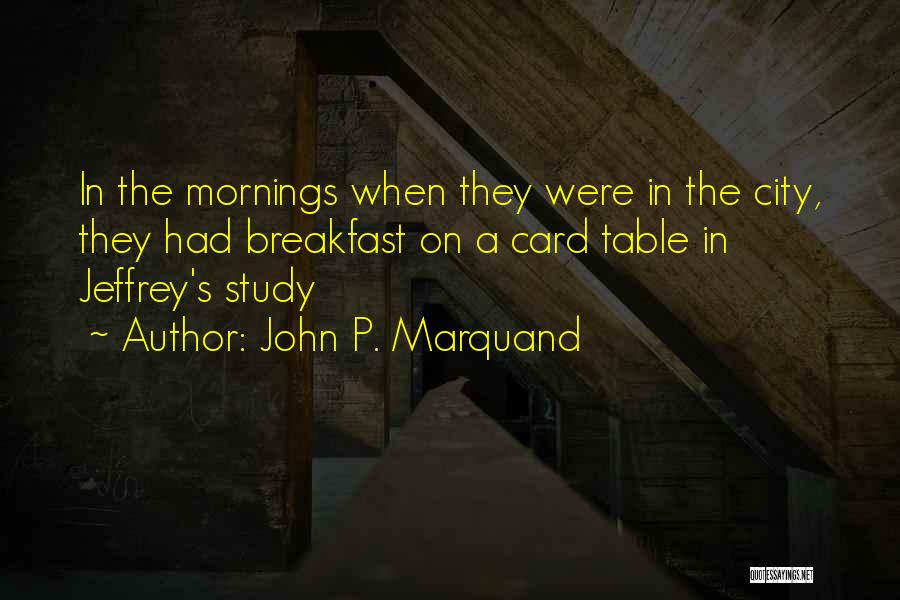 John P. Marquand Quotes 1162813