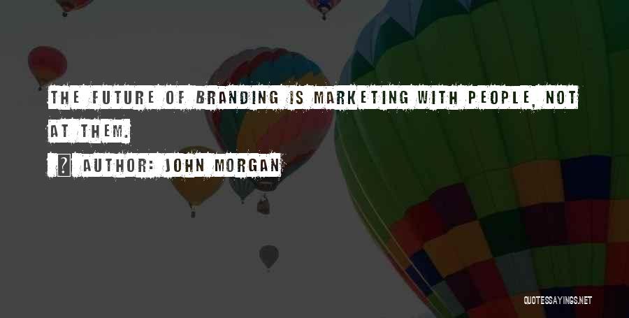 John P Morgan Quotes By John Morgan