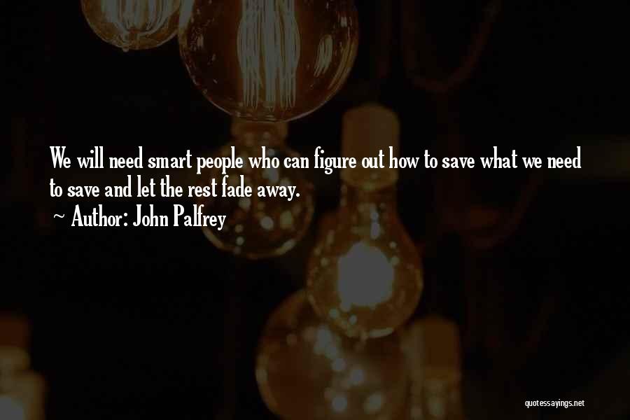 John Palfrey Quotes 1852742