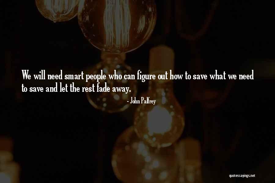 John Palfrey Quotes 1852742 John Palfrey Quotes 1852742