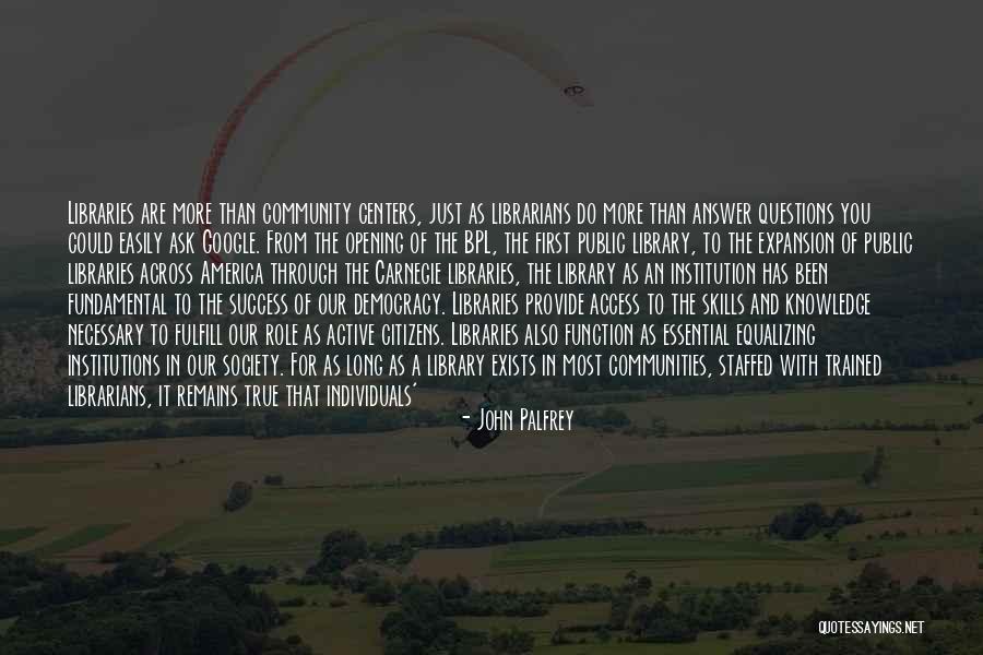 John Palfrey Quotes 2136894 John Palfrey Quotes 2136894