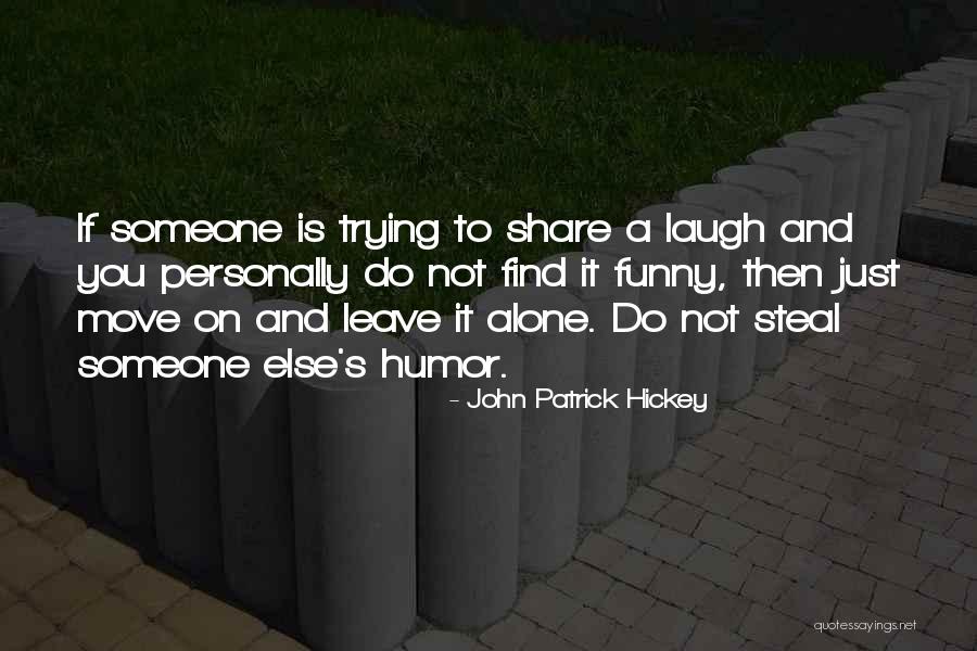 John Patrick Hickey Quotes 1036112