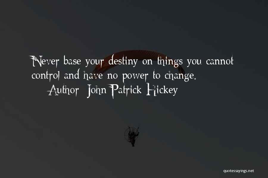 John Patrick Hickey Quotes 2023922