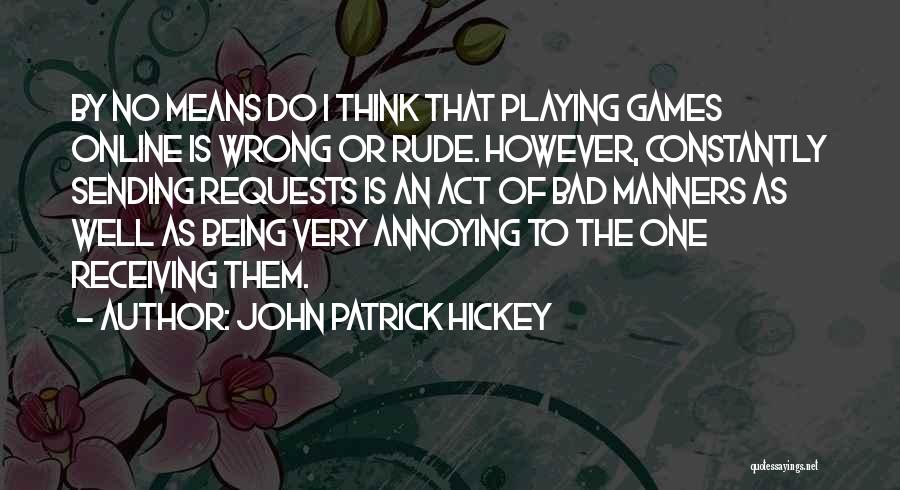 John Patrick Hickey Quotes 303862