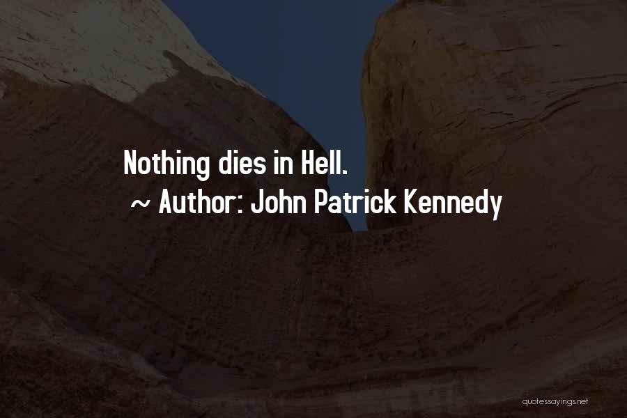 John Patrick Kennedy Quotes 1884683