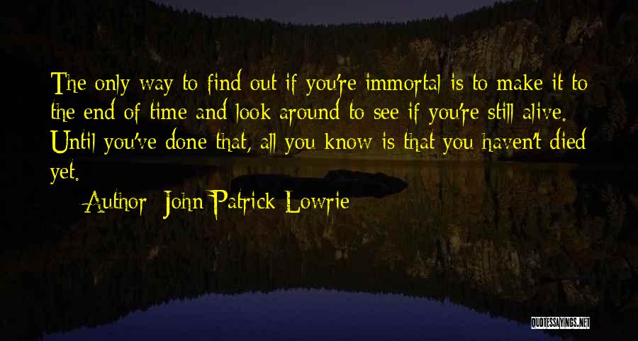 John Patrick Lowrie Quotes 871813