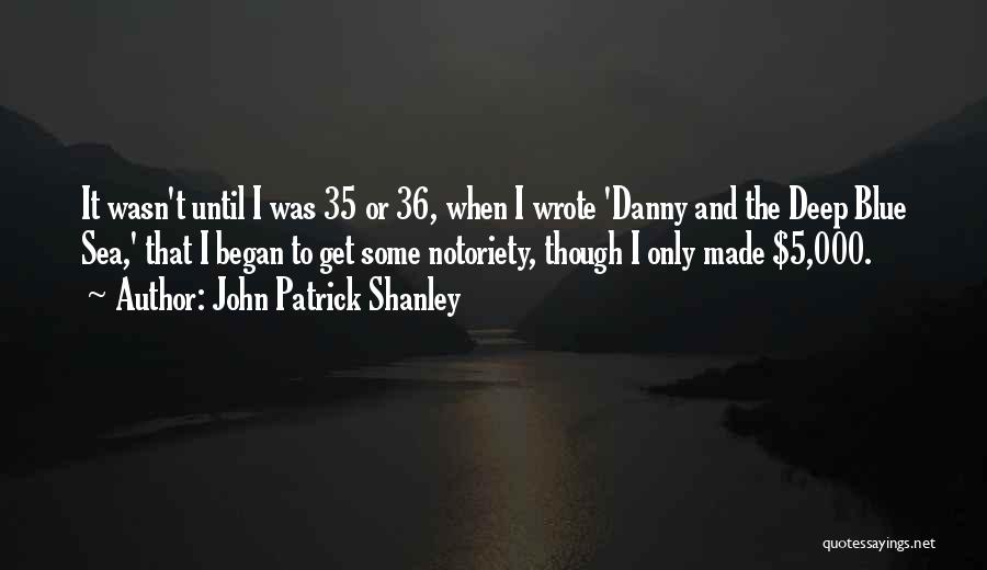 John Patrick Shanley Quotes 1816125