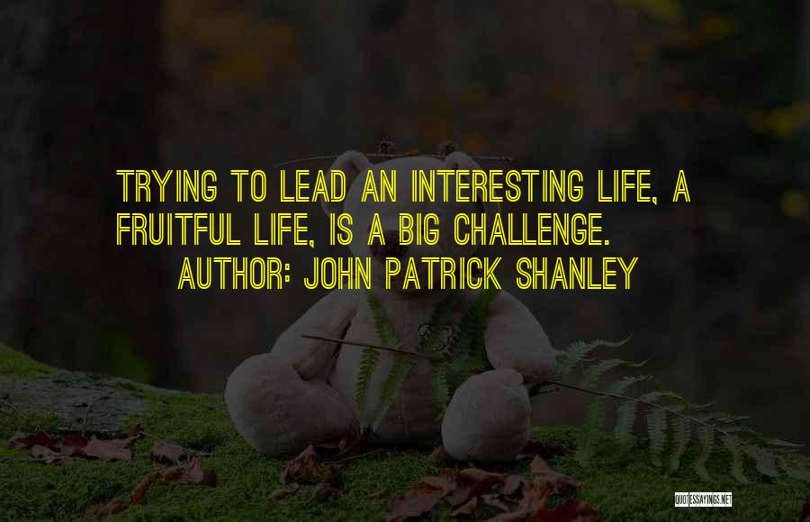 John Patrick Shanley Quotes 2243048