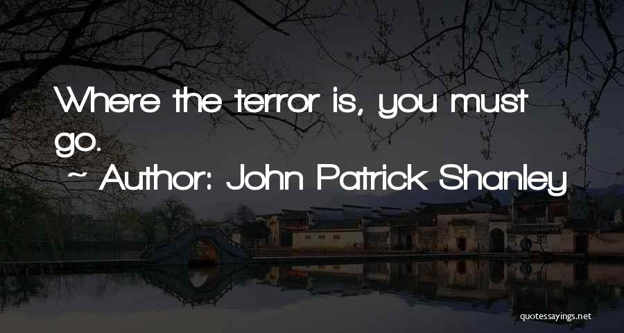 John Patrick Shanley Quotes 301419