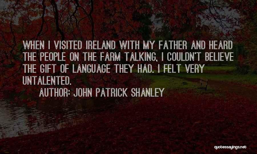 John Patrick Shanley Quotes 923609