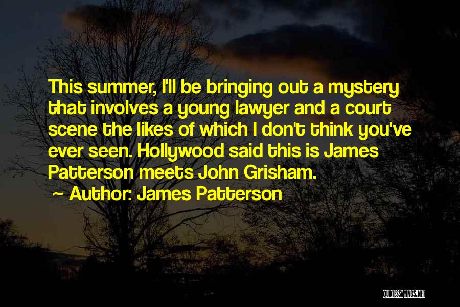John Patterson Quotes By James Patterson