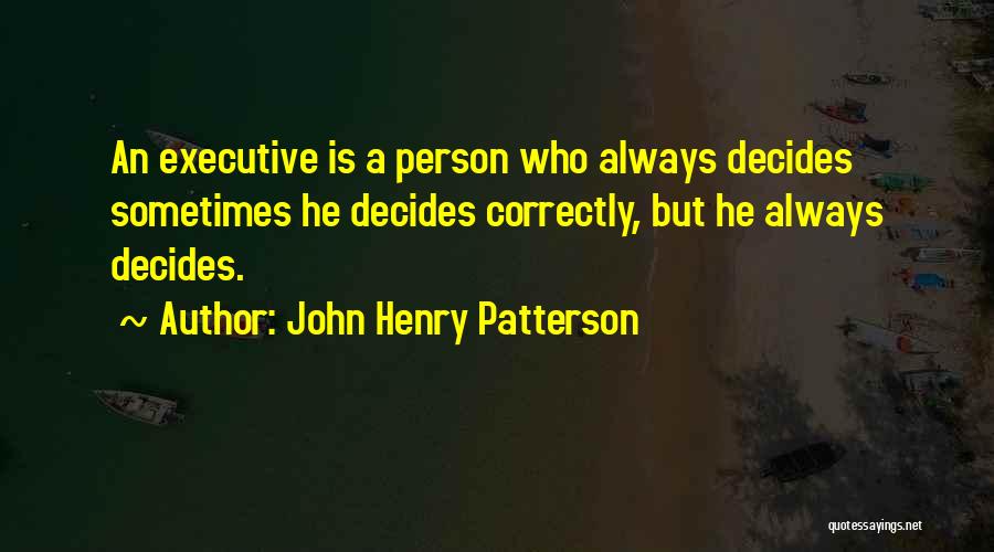 John Patterson Quotes By John Henry Patterson