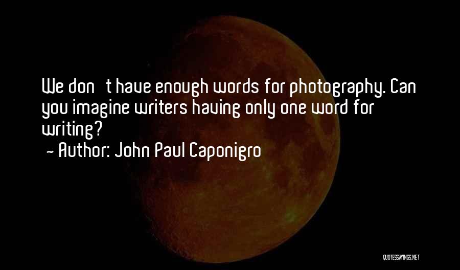 John Paul Caponigro Quotes 642872