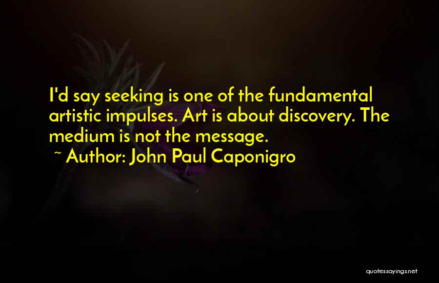 John Paul Caponigro Quotes 671859