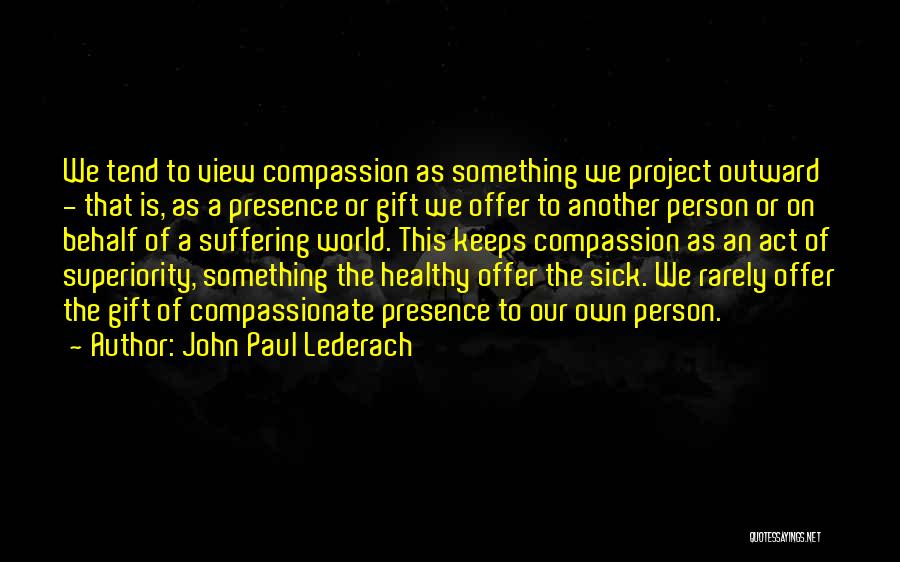 John Paul Lederach Quotes 517412