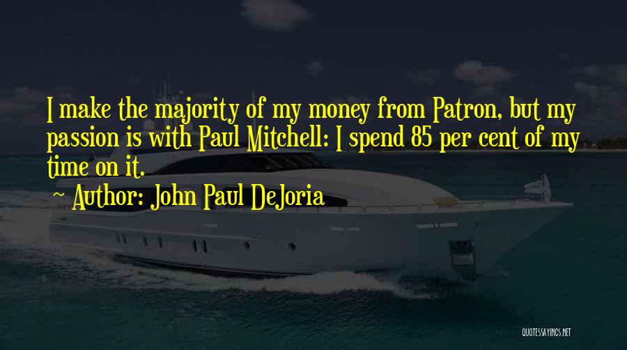 John Paul Mitchell Quotes By John Paul DeJoria