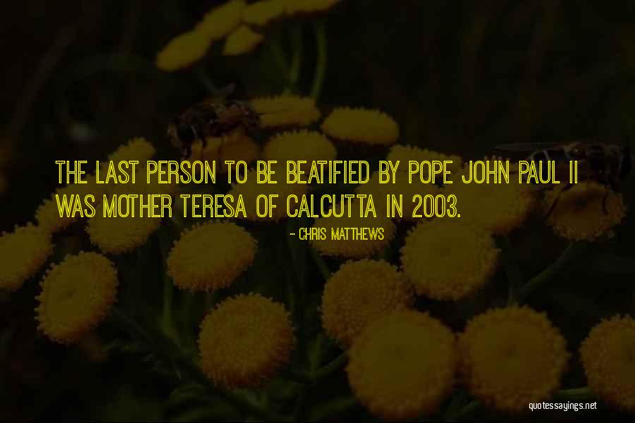 John Paul Quotes By Chris Matthews John Paul Quotes By Chris Matthews