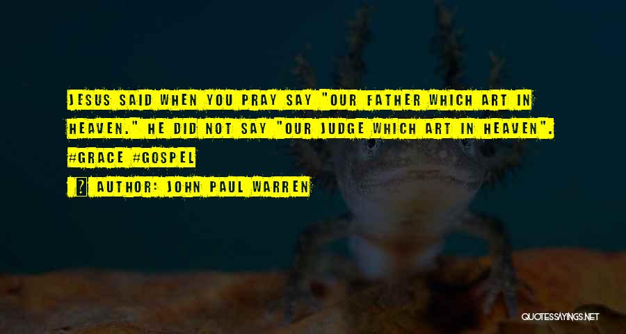 John Paul Quotes By John Paul Warren