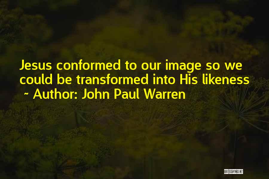 John Paul Warren Quotes 1665228