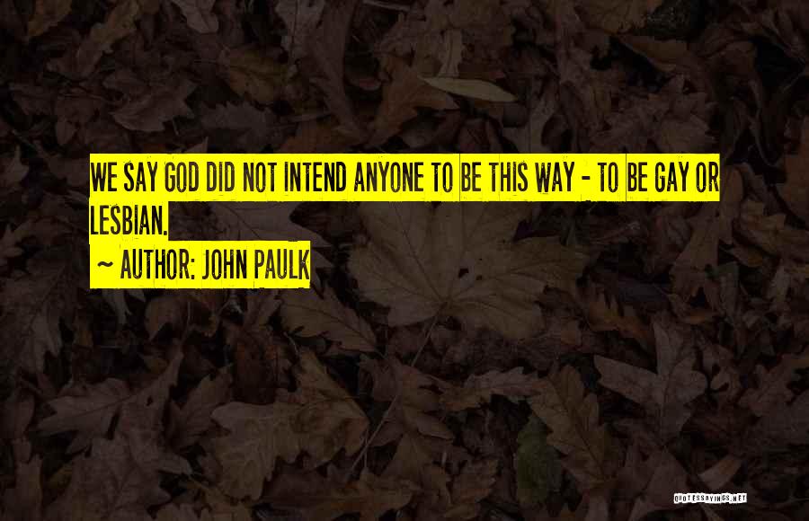 John Paulk Quotes 1892185