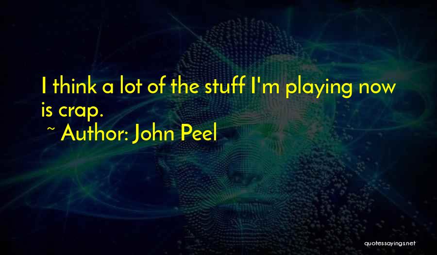 John Peel Quotes 2201804