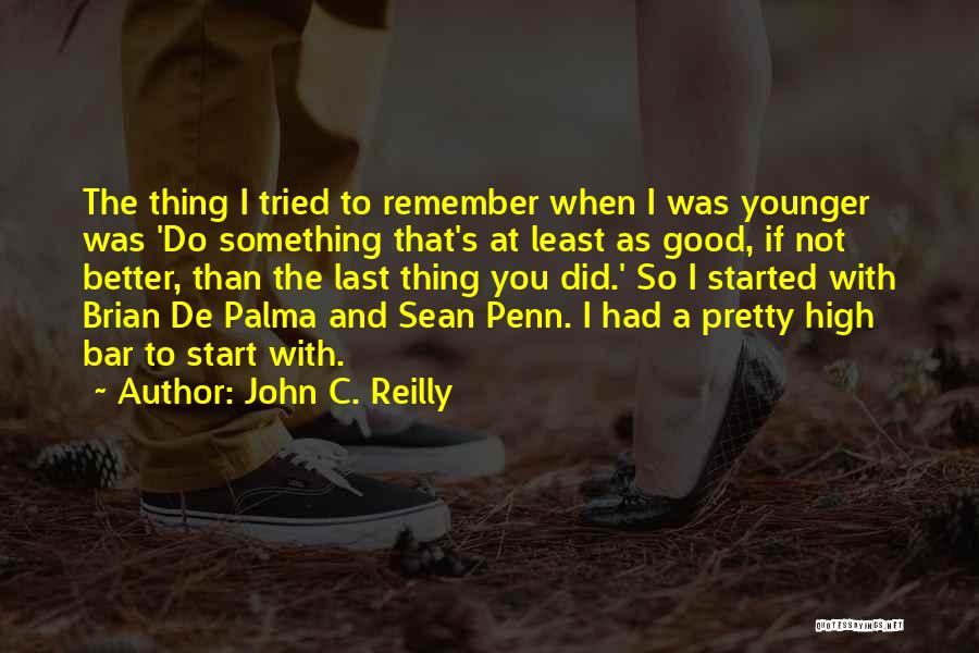 John Penn Quotes By John C. Reilly