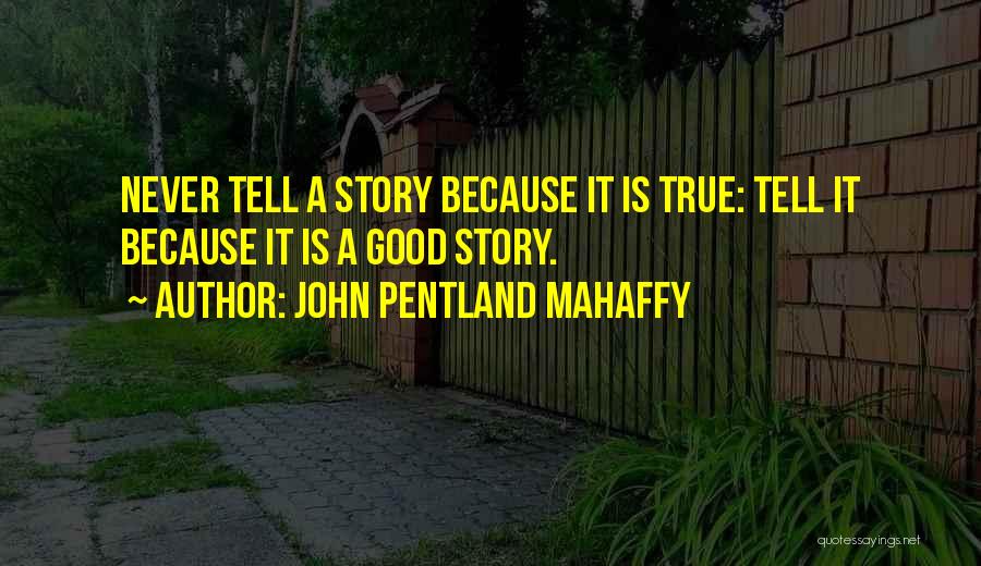 John Pentland Mahaffy Quotes 1546297