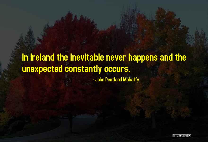 John Pentland Mahaffy Quotes 2246305 John Pentland Mahaffy Quotes 2246305