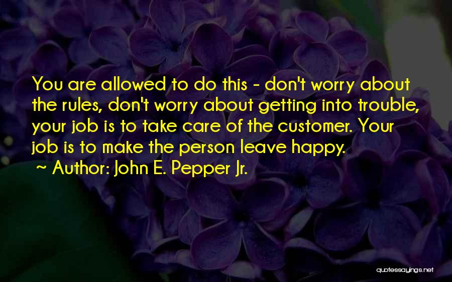 John Pepper P&g Quotes By John E. Pepper Jr.