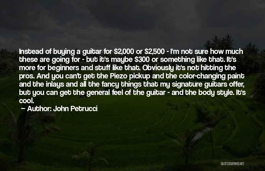 John Petrucci Quotes 1142746