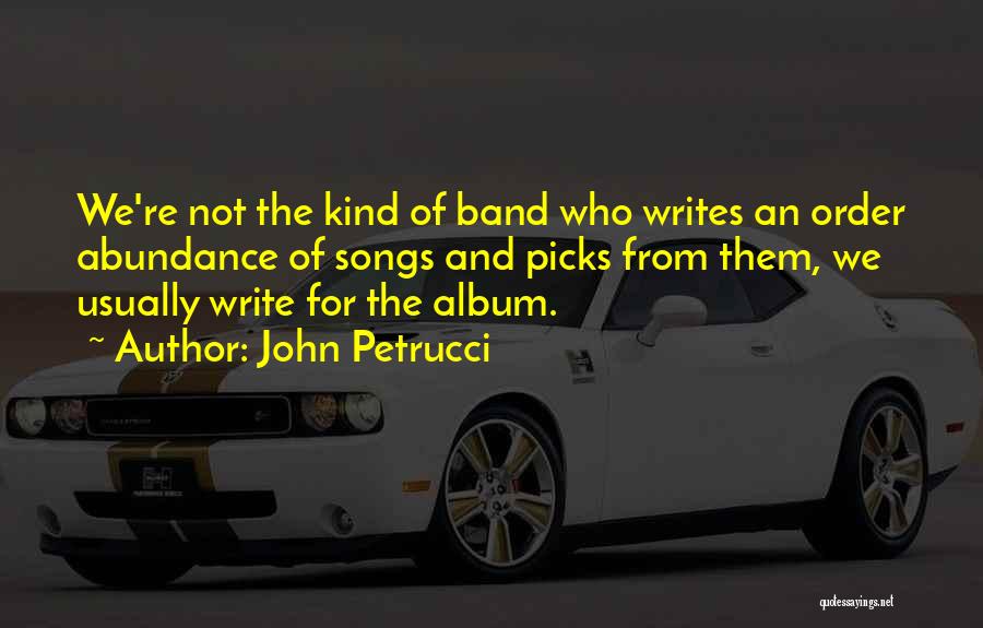 John Petrucci Quotes 1168513