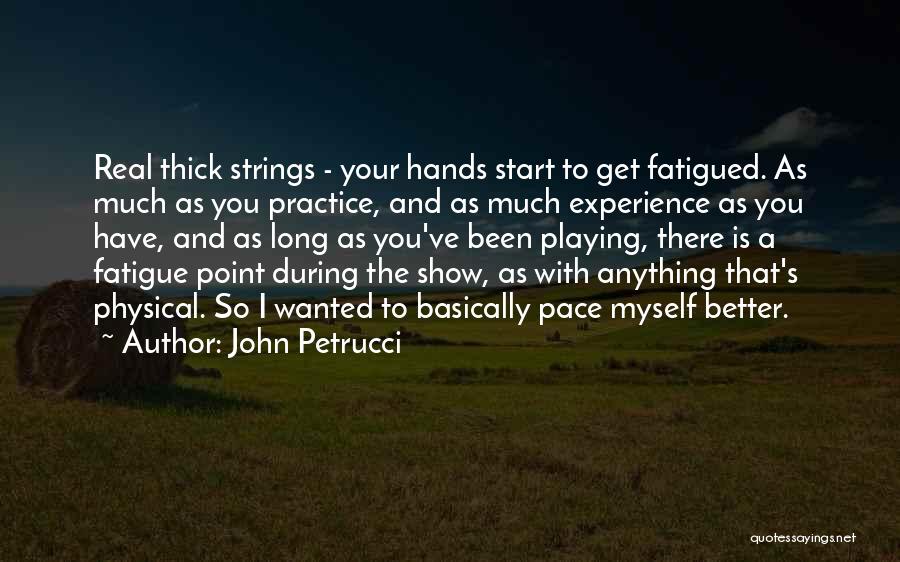 John Petrucci Quotes 698548