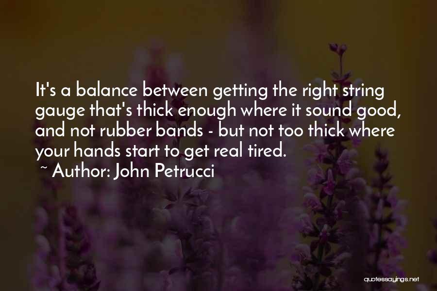 John Petrucci Quotes 882492