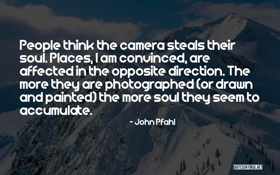 John Pfahl Quotes 1654365