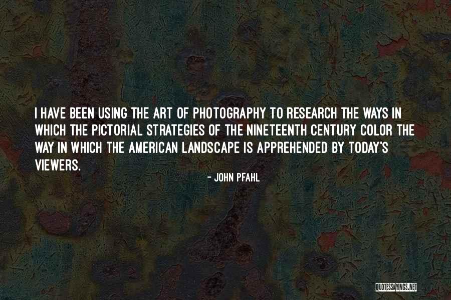 John Pfahl Quotes 1809035 John Pfahl Quotes 1809035