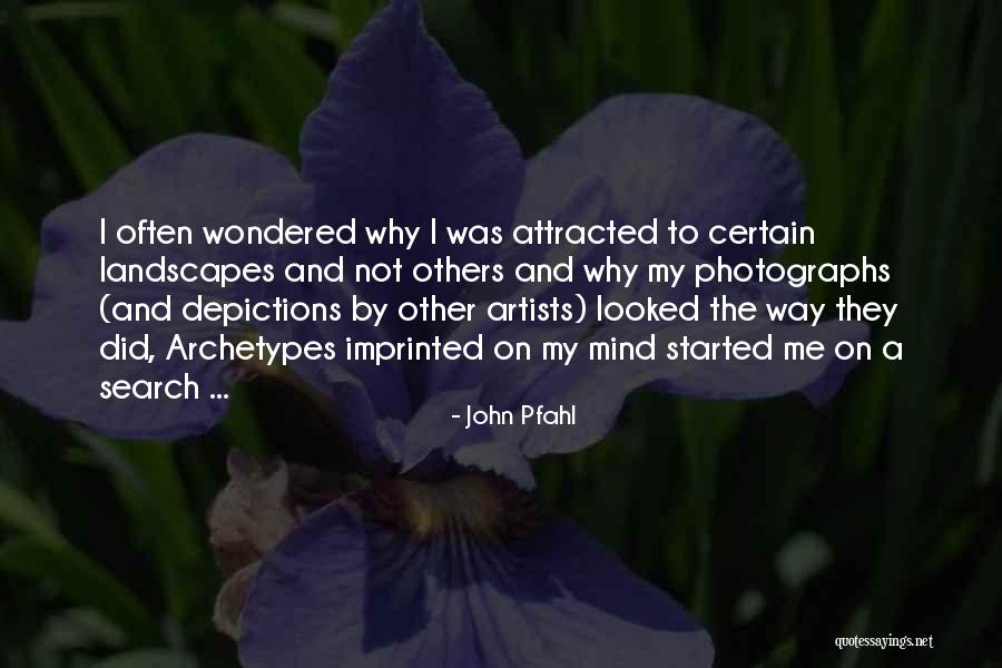 John Pfahl Quotes 86619