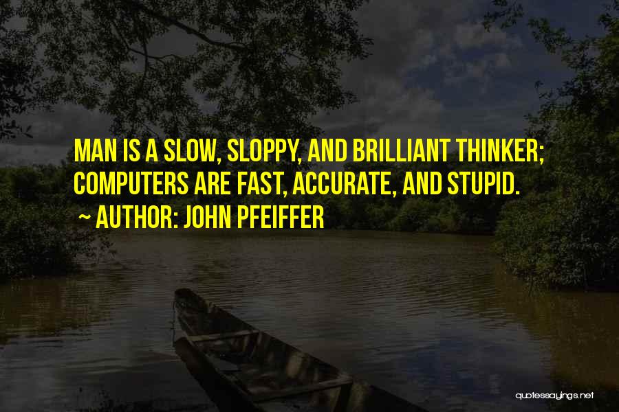 John Pfeiffer Quotes 1438447