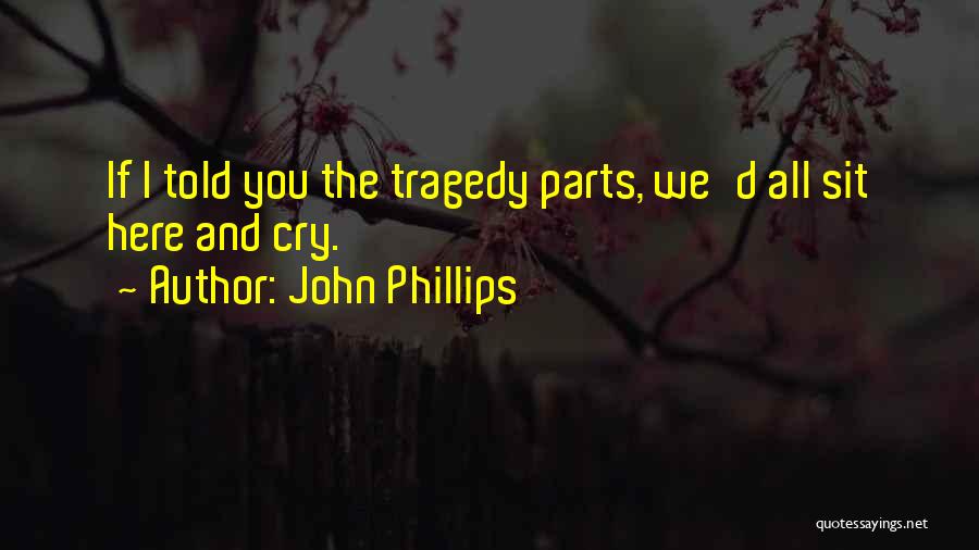 John Phillips Quotes 1354996