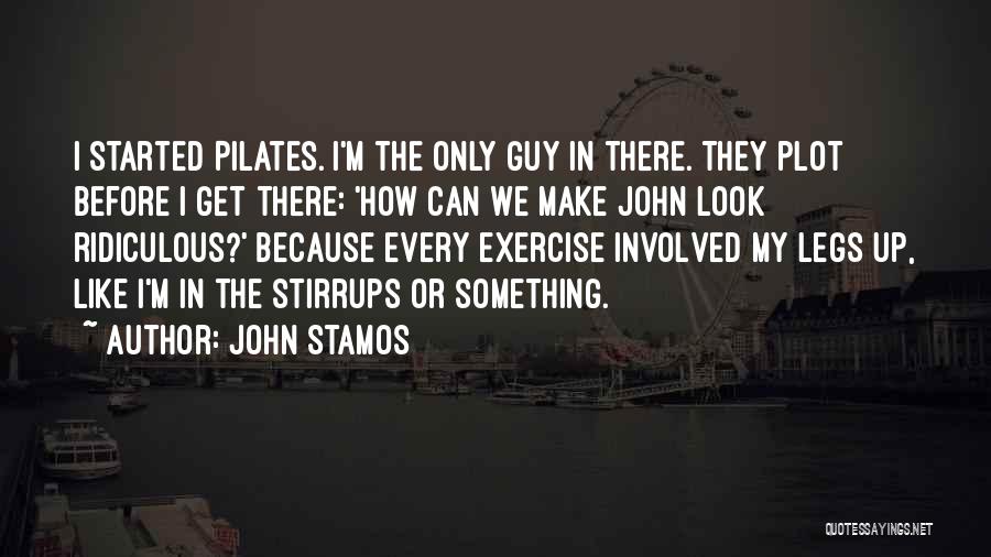 John Pilates Quotes By John Stamos