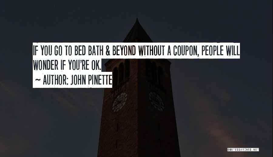 John Pinette Funny Quotes By John Pinette