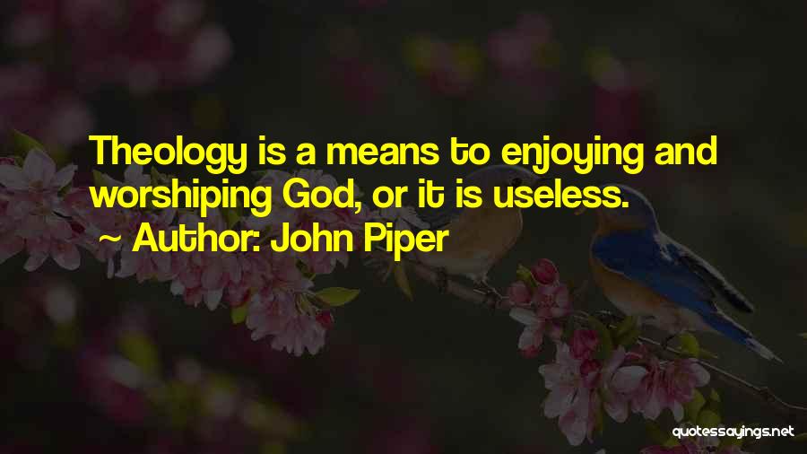 John Piper Quotes 1445609