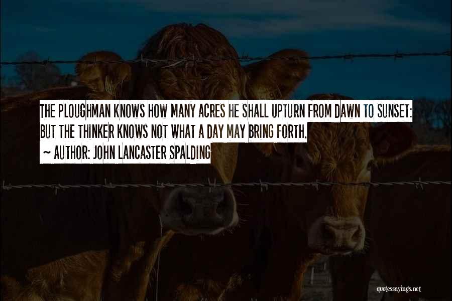 John Ploughman Quotes By John Lancaster Spalding