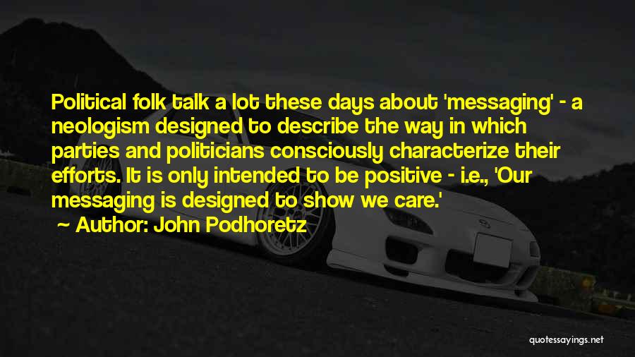 John Podhoretz Quotes 562712