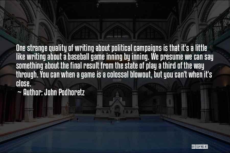 John Podhoretz Quotes 786859