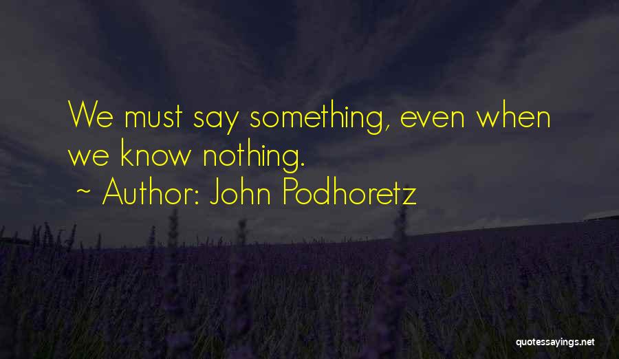 John Podhoretz Quotes 879038