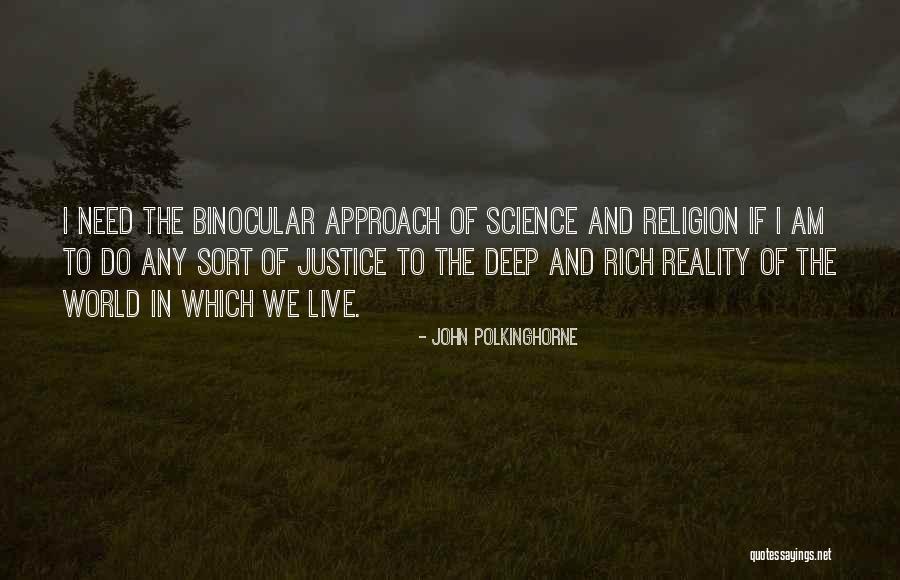 John Polkinghorne Science And Religion Quotes By John Polkinghorne John Polkinghorne Science And Religion Quotes By John Polkinghorne