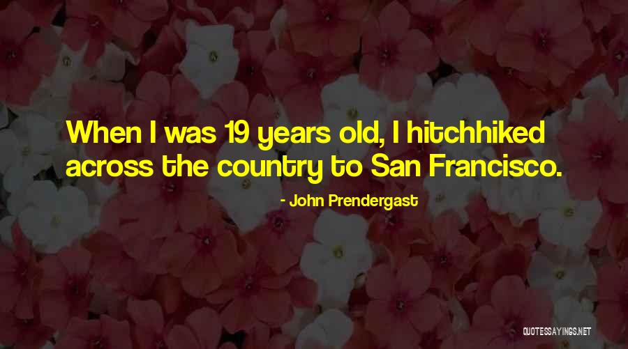 John Prendergast Quotes 1670323