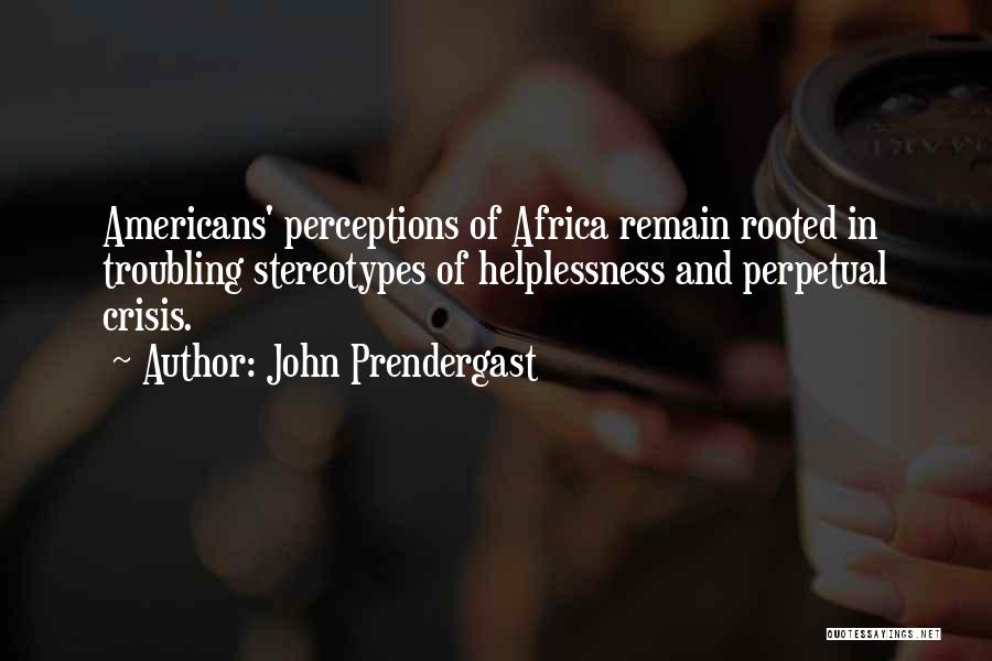 John Prendergast Quotes 942328